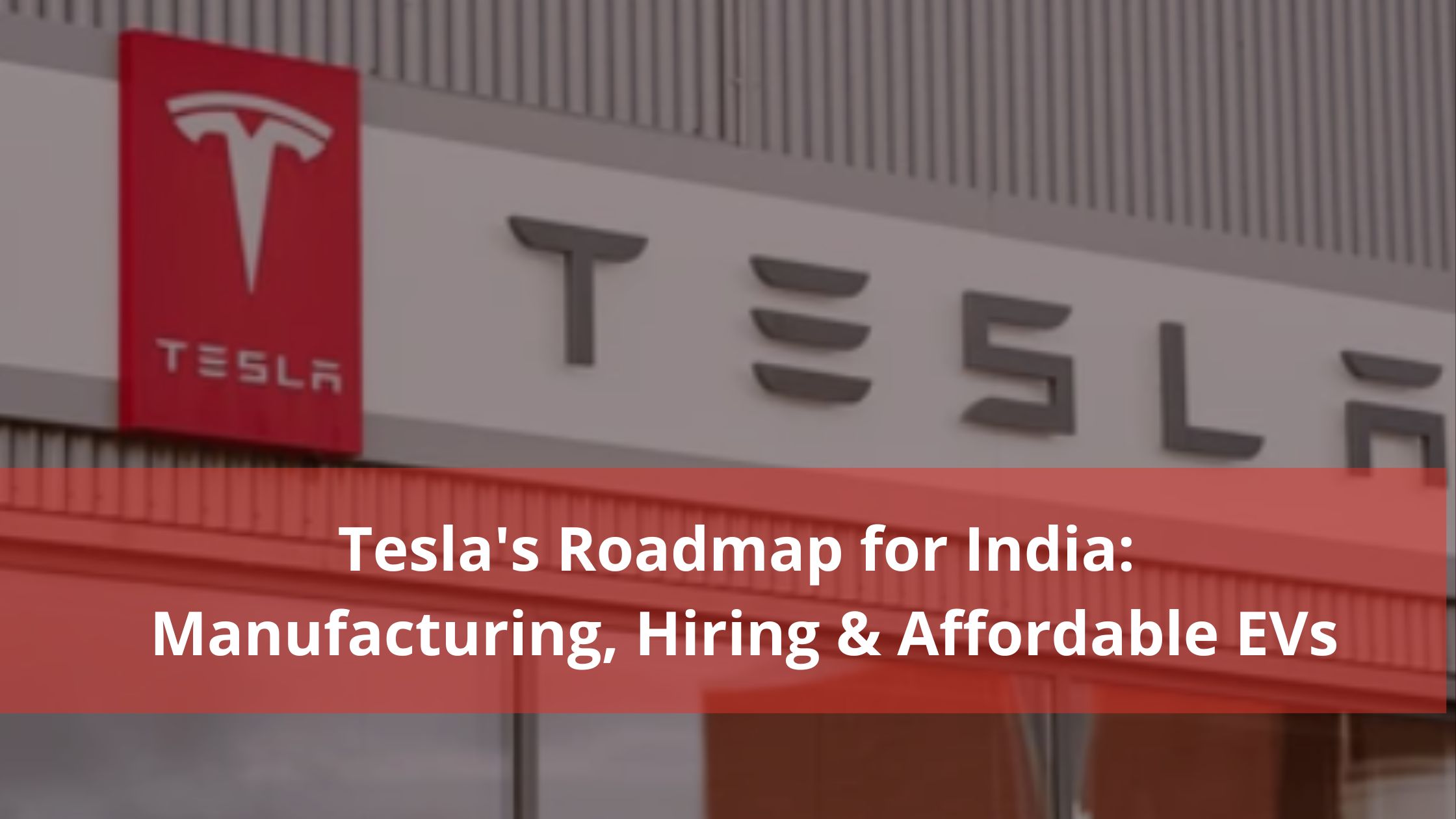 Tesla’s Entry in India: Why It’s a Game-Changer for the EV Industry