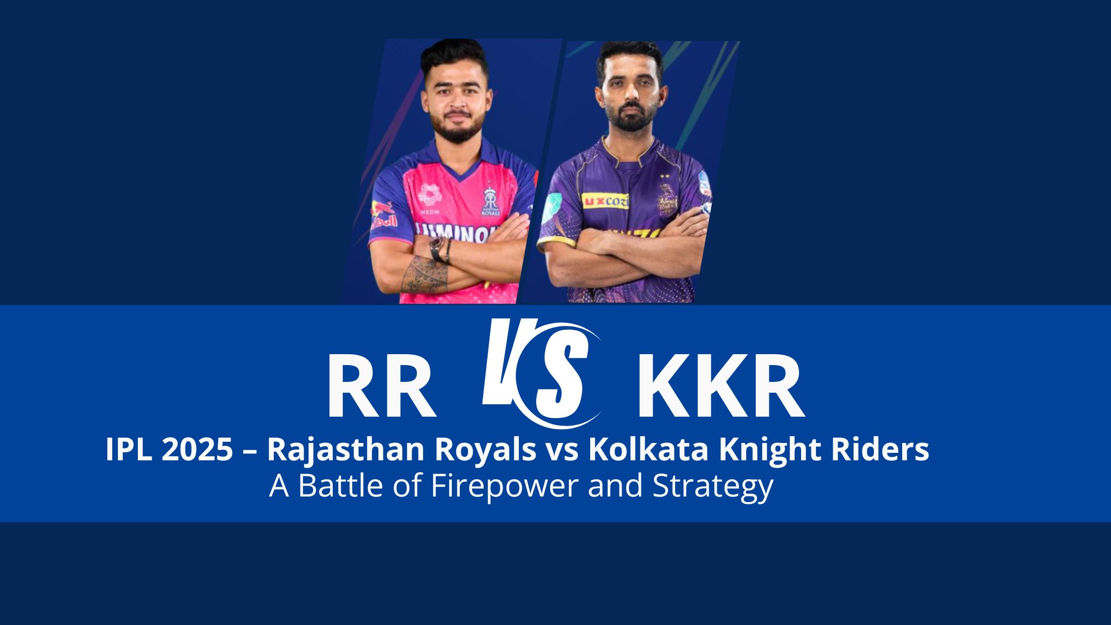 IPL 2025 – Rajasthan Royals vs Kolkata Knight Riders: A Battle of Firepower and Strategy