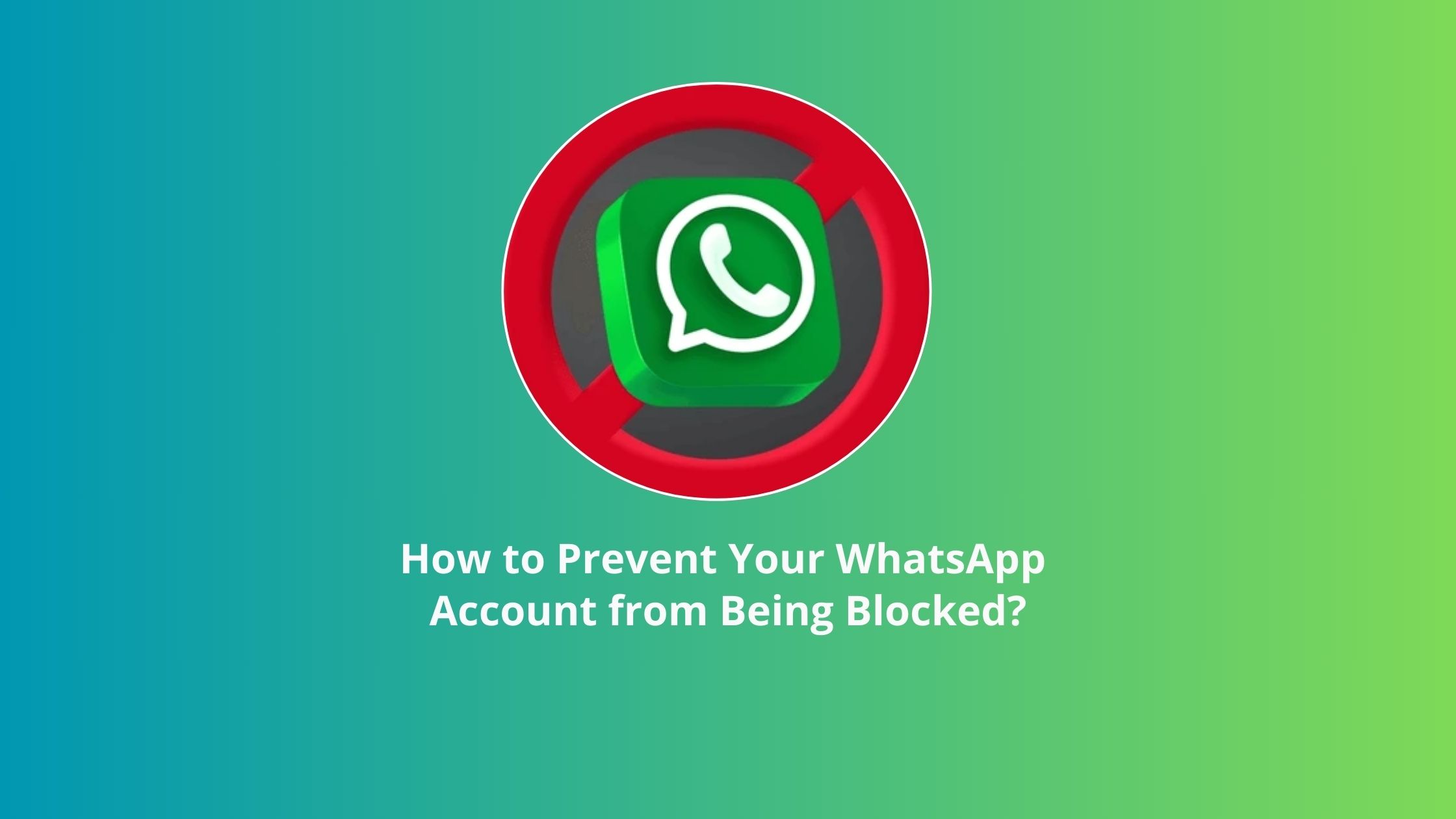 WhatsApp Policy Violations: What Can Lead to an Account Ban?
