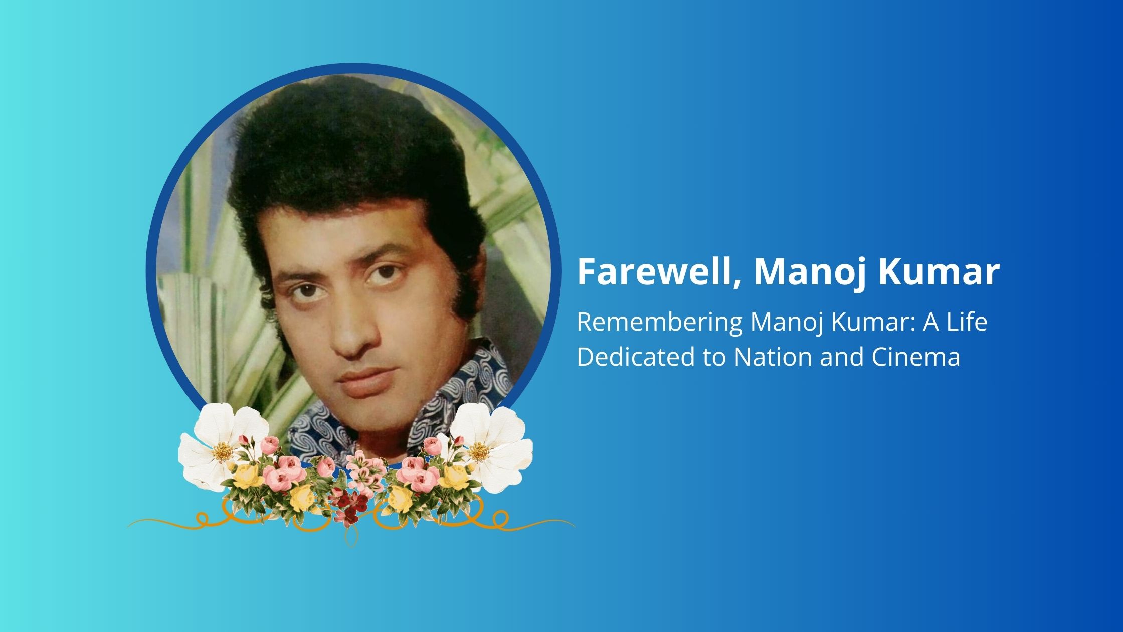 Manoj Kumar Passes Away at 87: A Tribute to Bollywood’s Mr. Bharat