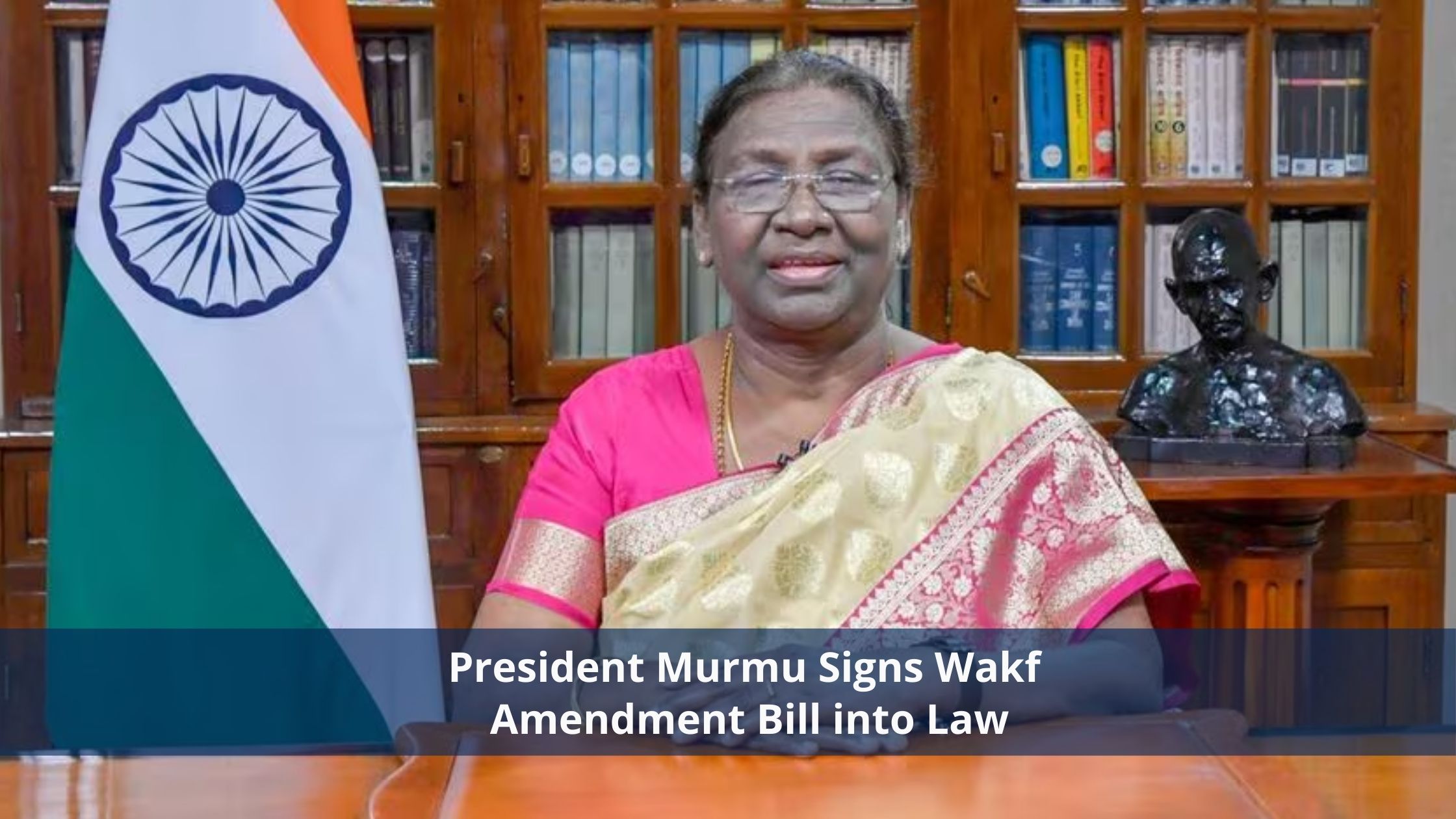 President Murmu Signs Wakf Amendment Bill into Law: What It Means for India